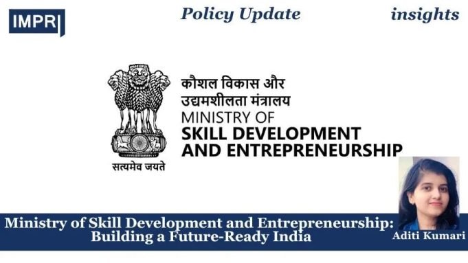 Ministry Of Skill Development And Entrepreneurship: Building A Future-Ready India – IMPRI Impact And Policy Research Institute Ministry of Skill Development and Entrepreneurship: Building a Future-Ready India