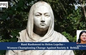Rani Rashmoni To Helen Lepcha—Women Championing Change Against Society & The British – IMPRI Impact And Policy Research Institute Fostering Strategic Autonomy in Economic Policy for Lasting Growth 1