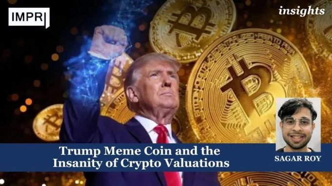 Trump Meme Coin And The Insanity Of Crypto Valuations – IMPRI Impact And Policy Research Institute Trump Meme Coin and the Insanity of Crypto Valuations