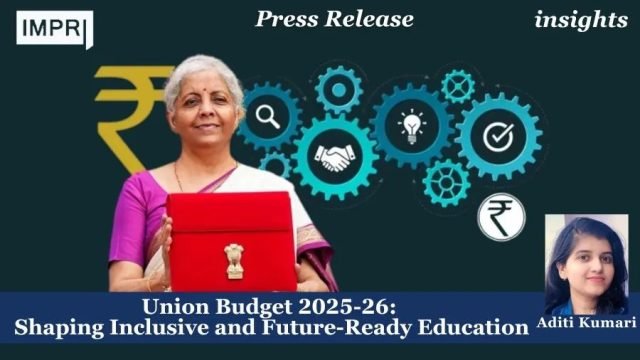 Union Budget 2025-26: Shaping Inclusive and Future-Ready Education