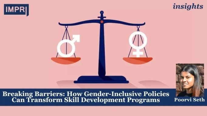 Breaking Barriers: How Gender-Inclusive Policies Can Transform Skill Development Programs – IMPRI Impact And Policy Research Institute Breaking Barriers: How Gender-Inclusive Policies Can Transform Skill Development Programs