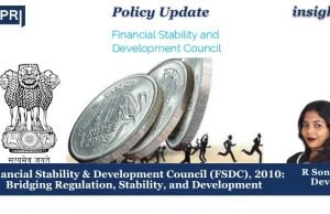 FSDC, 2010: Bridging Regulation, Stability, And Development – IMPRI Impact And Policy Research Institute Financial Stability & Development Council (FSDC), 2010: Bridging Regulation, Stability, and Development