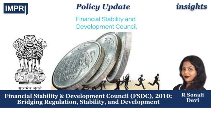 FSDC, 2010: Bridging Regulation, Stability, And Development – IMPRI Impact And Policy Research Institute Financial Stability & Development Council (FSDC), 2010: Bridging Regulation, Stability, and Development