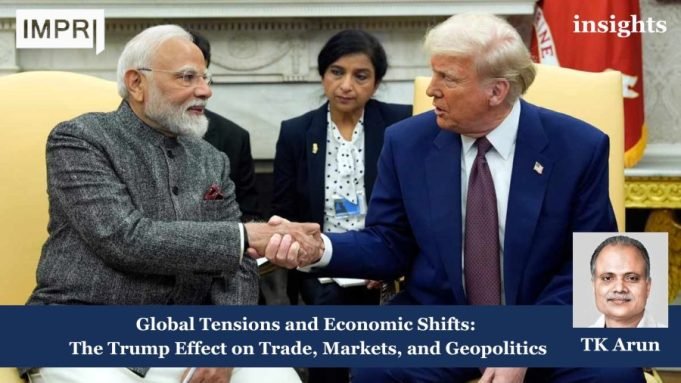 Global Tensions And Economic Shifts: The Trump Effect On Trade, Markets, And Geopolitics – IMPRI Impact And Policy Research Institute Insights poster e1741840054296