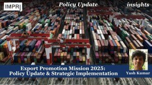 IMPRI Referral Policy - IMPRI Impact And Policy Research Institute Export Promotion Mission 2025: Policy Update & Strategic Implementation