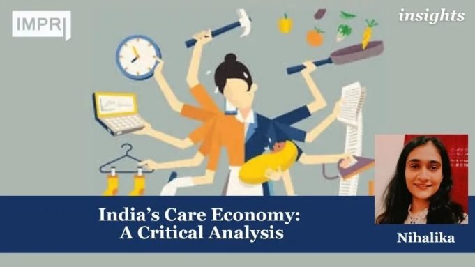 India’s Care Economy: A Critical Analysis – IMPRI Impact And Policy Research Institute Policy Update 7