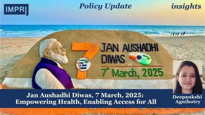 Jan Aushadhi Diwas, 7 March, 2025: Empowering Health, Enabling Access For All – IMPRI Impact And Policy Research Institute Jan Aushadhi Diwas: Empowering Health, Enabling Access for All