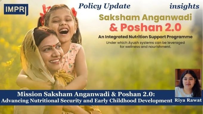 Mission Saksham Anganwadi & Poshan 2.0: Advancing Nutritional Security And Early Childhood Development. – IMPRI Impact And Policy Research Institute Mission Saksham Anganwadi & Poshan 2.0: Advancing Nutritional Security and Early Childhood Development.