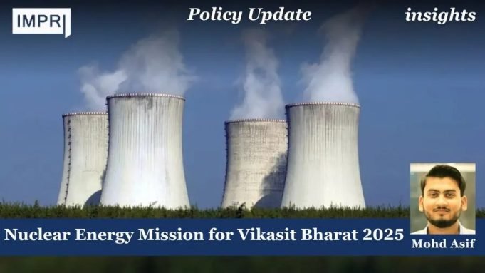 Nuclear Energy Mission For Vikasit Bharat 2025 – IMPRI Impact And Policy Research Institute Nuclear Energy Mission for Vikasit Bharat 2025