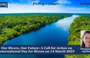 Our Rivers, Our Future: A Call For Action On International Day For Rivers On 14 March 2025 – IMPRI Impact And Policy Research Institute Policy Update
