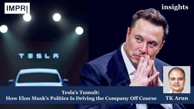 Tesla’s Tumult: How Elon Musk’s Politics Are Driving The Company Off Course – IMPRI Impact And Policy Research Institute Insights poster 1 1 e1743175859346