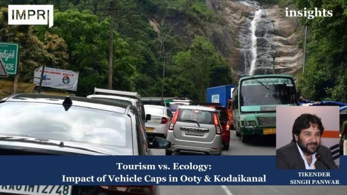 Tourism Vs. Ecology: The Impact Of Vehicle Caps In Ooty & Kodaikanal – IMPRI Impact And Policy Research Institute Insights poster 20250319 123835 0000 page 0001 scaled e1742370293434