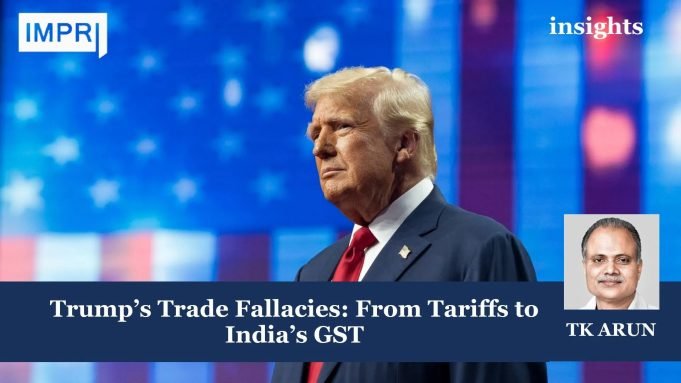 Trump’s Trade Fallacies: From Tariffs To India’s GST – IMPRI Impact And Policy Research Institute Trumps Trade Fallacies From Tariffs to Indias GST 1