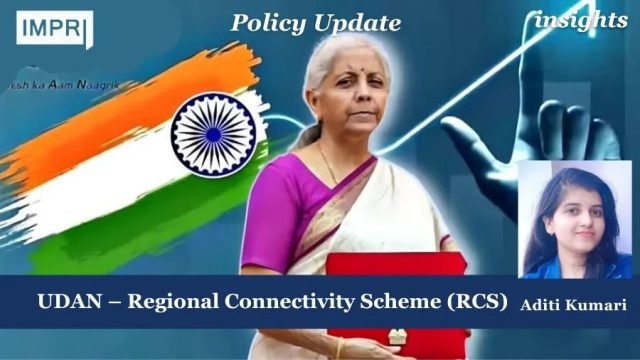 UDAN – Regional Connectivity Scheme (RCS) - IMPRI Impact And UDAN – Regional Connectivity Scheme (RCS)