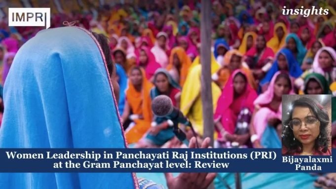 Women Leadership In Panchayati Raj Institutions (PRI) At The Gram Panchayat Level: Review – IMPRI Impact And Policy Research Institute Women Leadership in Panchayati Raj Institutions (PRI) at the Gram Panchayat level: Review