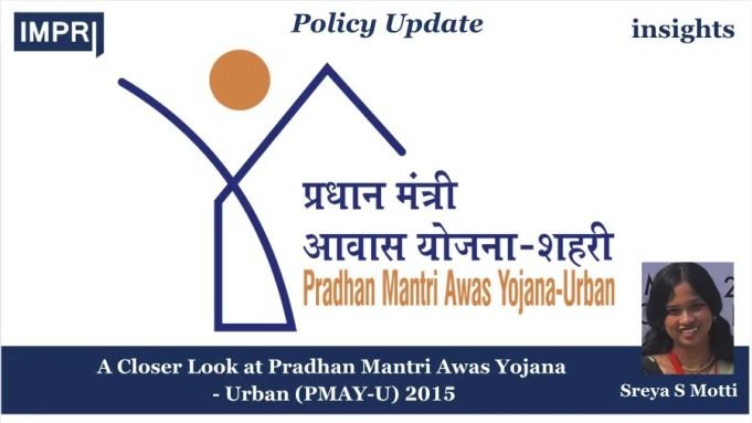 A Closer Look At Pradhan Mantri Awas Yojana – Urban (PMAY-U) – IMPRI Impact And Policy Research Institute PMAYU
