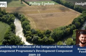 Beyond Policy: Unpacking The Evolution Of The Integrated Watershed Management Programme’s Development Component (2009-10) – IMPRI Impact And Policy Research Institute Beyond Policy: Unpacking the Evolution of the Integrated Watershed Management Programme's Development Component (2009-10)