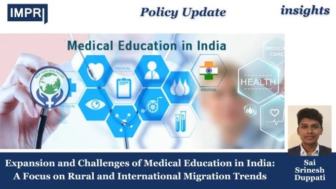 Expansion And Challenges Of Medical Education In India:A Focus On Rural And International Migration Trends – IMPRI Impact And Policy Research Institute Policy Update 14