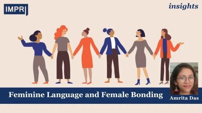 Feminine Language And Female Bonding – IMPRI Impact And Policy Research Institute Feminine Language and Female Bonding