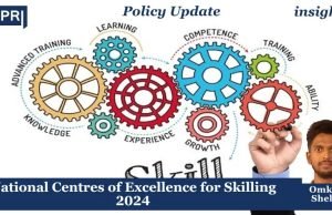 National Centres Of Excellence For Skilling 2024 – IMPRI Impact And Policy Research Institute Policy Update 11