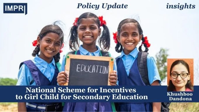 National Scheme For Incentives To Girl Child For Secondary Education – IMPRI Impact And Policy Research Institute National Scheme for Incentives to Girl Child for Secondary Education