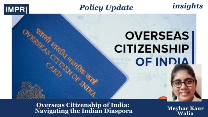 Overseas Citizenship Of India: Navigating The Indian Diaspora – IMPRI Impact And Policy Research Institute Policy Update 5