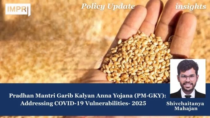 Pradhan Mantri Garib Kalyan Anna Yojana (PM-GKY): Addressing COVID-19 Vulnerabilities – IMPRI Impact And Policy Research Institute Policy Update 20250419 110328 0000