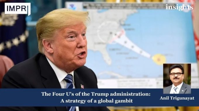 The Four U’s Of Trump Administration: A Strategy Of Global Gambit – IMPRI Impact And Policy Research Institute Donald Trump