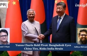 Yunus Charts Bold Pivot: Bangladesh Eyes China Ties, Risks India Strain – IMPRI Impact And Policy Research Institute Fostering Strategic Autonomy in Economic Policy for Lasting Growth