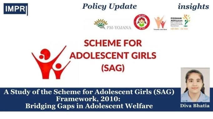 A Study Of The Scheme For Adolescent Girls (SAG) Framework, 2010: Bridging Gaps In Adolescent Welfare – IMPRI Impact And Policy Research Institute A Study of the Scheme for Adolescent Girls (SAG) Framework, 2010: Bridging Gaps in Adolescent Welfare