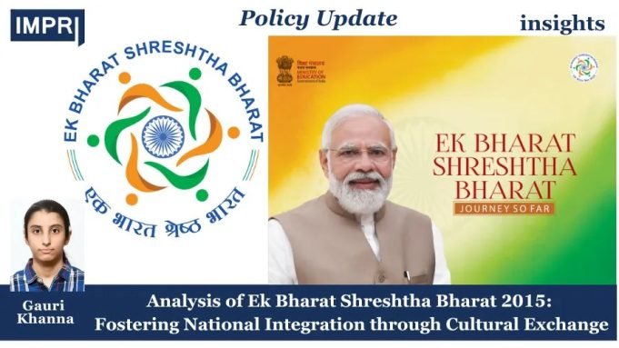 Analysis Of Ek Bharat Shreshtha Bharat 2015: Fostering National Integration Through Cultural Exchange – IMPRI Impact And Policy Research Institute Ek Bharat