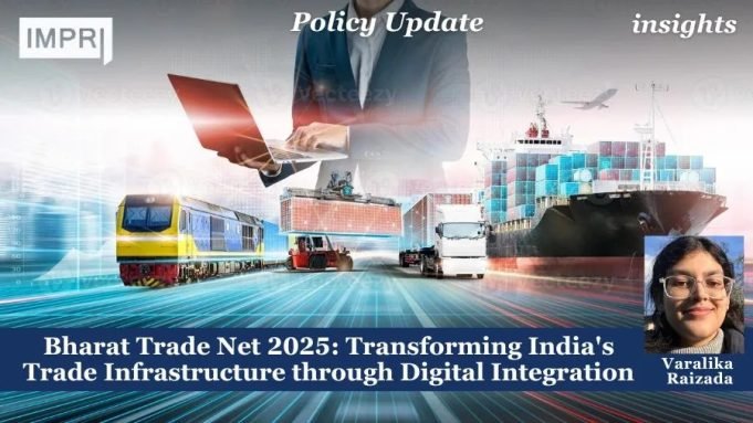 Bharat Trade Net 2025: Transforming India’s Trade Infrastructure Through Digital Integration – IMPRI Impact And Policy Research Institute Bharat Trade Net 2025: Transforming India's Trade Infrastructure through Digital Integration