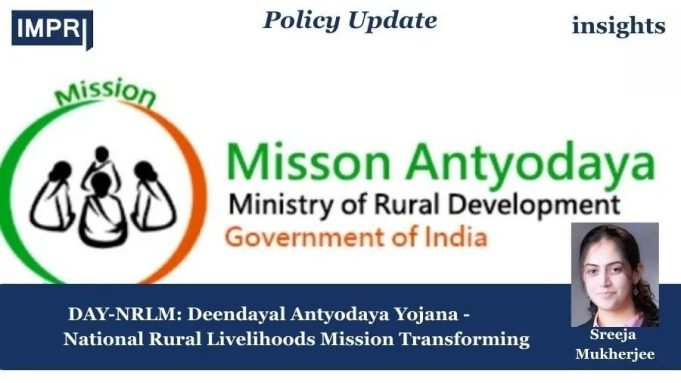 DAY-NRLM: Transforming Rural Livelihoods Through Women’s Empowerment 2017 – IMPRI Impact And Policy Research Institute Policy Update 20250501 144708 0000