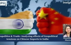 Geopolitics & Trade: Analyzing Effects Of Geopolitical Tensions On Chinese Imports To India – IMPRI Impact And Policy Research Institute Geopolitics & Trade: Analyzing effects of Geopolitical tensions on Chinese Imports to India
