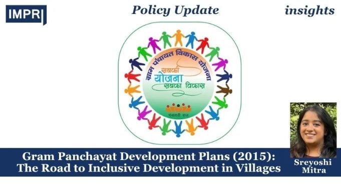 Gram Panchayat Development Plans (2015): The Road To Inclusive Development In Villages – IMPRI Impact And Policy Research Institute Gram Panchayat Development Plans (2015): The Road to Inclusive Development in Villages