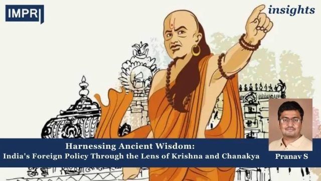 Harnessing Ancient Wisdom: India's Foreign Policy Through the Lens of Krishna and Chanakya