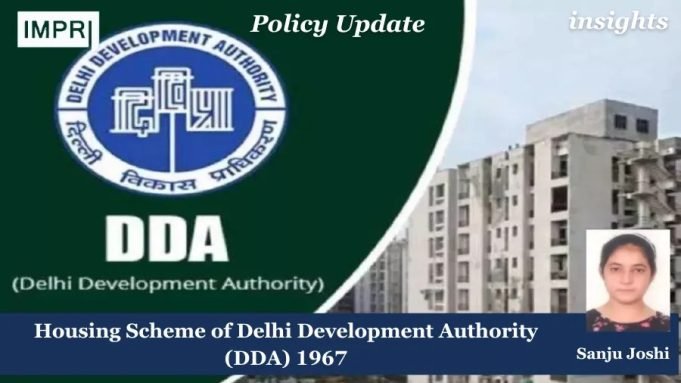 Housing Scheme Of Delhi Development Authority (DDA) 1967 – IMPRI Impact And Policy Research Institute Policy Update 6