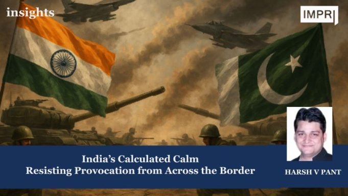 India’s Calculated Calm: Resisting Provocation From Across The Border – IMPRI Impact And Policy Research Institute Insights poster 26 e1747646837850