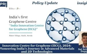 Innovation Centre For Graphene (IICG), 2024: Pioneering India’s Journey In Advanced Materials And 2D Technologies – IMPRI Impact And Policy Research Institute Innovation Centre for Graphene (IICG), 2024: Pioneering India’s Journey in Advanced Materials and 2D Technologies