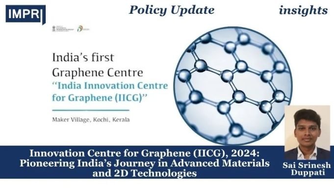 Innovation Centre For Graphene (IICG), 2024: Pioneering India’s Journey In Advanced Materials And 2D Technologies – IMPRI Impact And Policy Research Institute Innovation Centre for Graphene (IICG), 2024: Pioneering India’s Journey in Advanced Materials and 2D Technologies