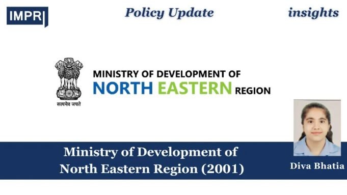 Ministry Of Development Of North Eastern Region (2001): Strengthening India’s Northeastern Integration – IMPRI Impact And Policy Research Institute Ministry of Development of North Eastern Region