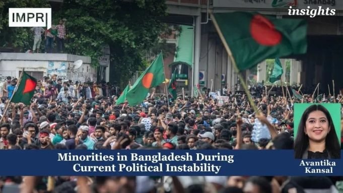 Minorities In Bangladesh During Current Political Instability – IMPRI Impact And Policy Research Institute Minorities in Bangladesh during current Political instability