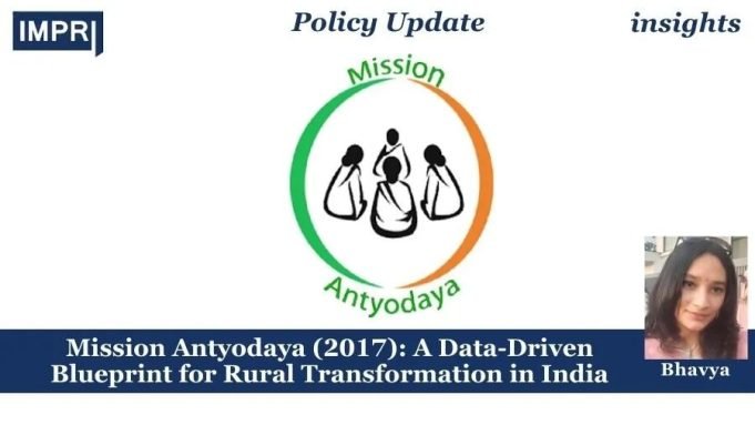 Mission Antyodaya (2017): A Data-Driven Blueprint For Rural Transformation In India – IMPRI Impact And Policy Research Institute Mission Antyodaya (2017): A Data-Driven Blueprint for Rural Transformation in India