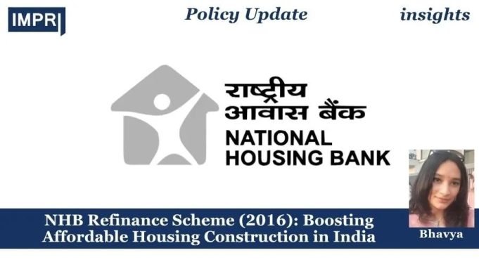 NHB Refinance Scheme (2016): Boosting Affordable Housing Construction In India – IMPRI Impact And Policy Research Institute NHB Refinance Scheme (2016): Boosting Affordable Housing Construction in India