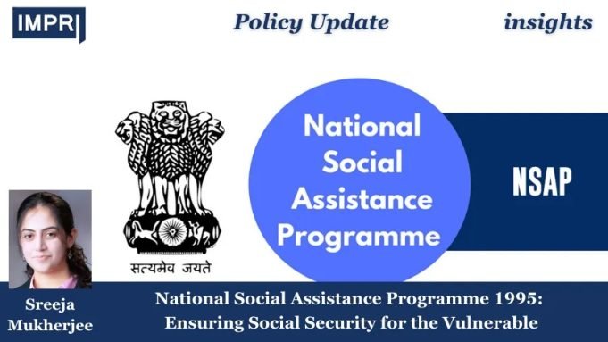 National Social Assistance Programme 1995: Ensuring Social Security For The Vulnerable – IMPRI Impact And Policy Research Institute Policy Update 7