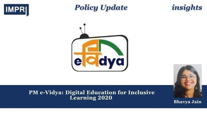 PM E-Vidya: Digital Education For Inclusive Learning 2020 – IMPRI Impact And Policy Research Institute Policy Update 14