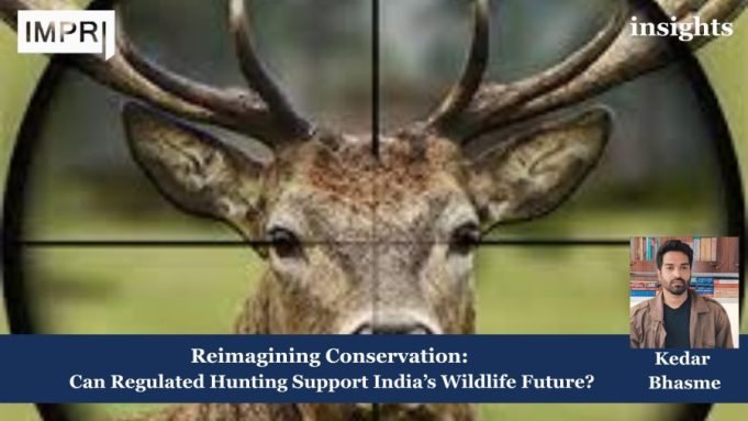Reimagining Conservation: Can Regulated Hunting Support India’s Wildlife Future? – IMPRI Impact And Policy Research Institute India wildlife conservation