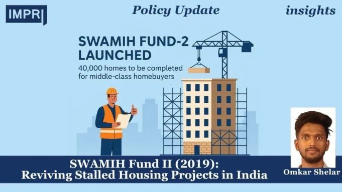 SWAMIH Fund II (2019): Reviving Stalled Housing Projects In India – IMPRI Impact And Policy Research Institute SWAMIH Fund II (2019): Reviving Stalled Housing Projects in India