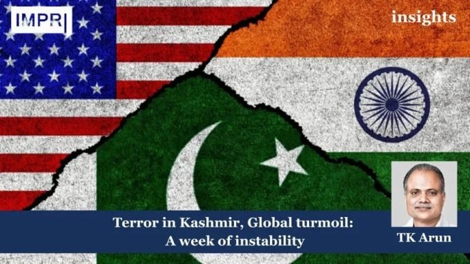 Terror In Kashmir, Global Turmoil: A Week Of Instability – IMPRI Impact And Policy Research Institute Kashmir Terror and tension