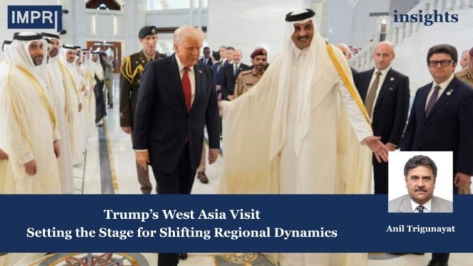 Trump’s West Asia Visit: Setting The Stage For Shifting Regional Dynamics – IMPRI Impact And Policy Research Institute Insights poster 28 e1747763371965